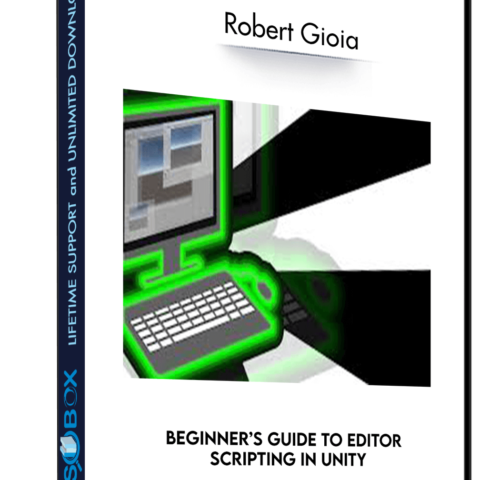Beginner’s Guide To Editor Scripting In Unity – Robert Gioia