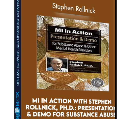 MI In Action With Stephen Rollnick, Ph.D.: Presentation & Demo For Substance Abuse & Other Mental Health Disorders – Stephen Rollnick