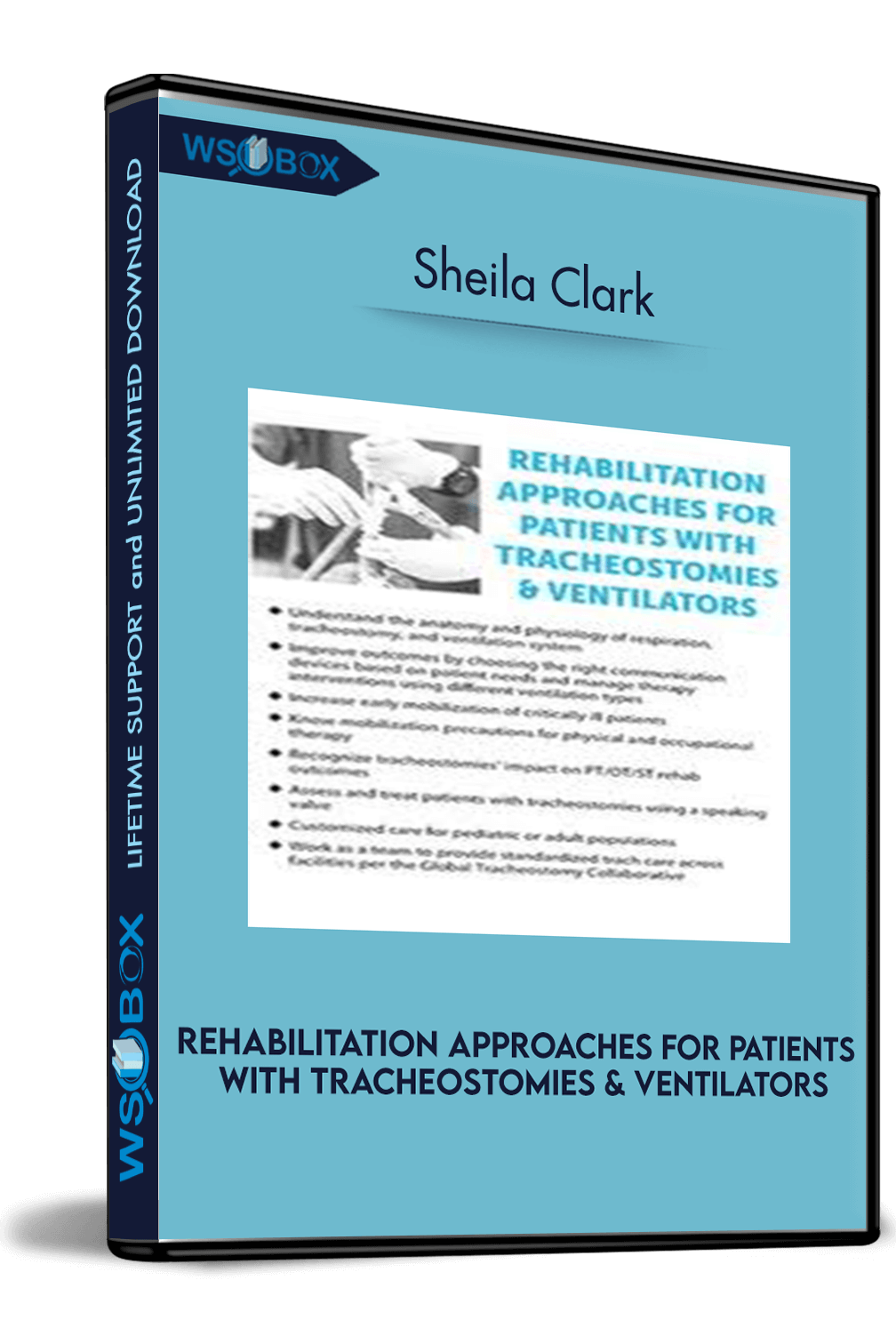 rehabilitation-approaches-for-patients-with-tracheostomies-ventilators-sheila-clark