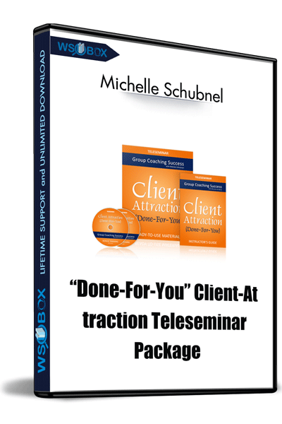 “Done-For-You”-Client-Attraction-Teleseminar-Package-–-Michelle-Schubnel