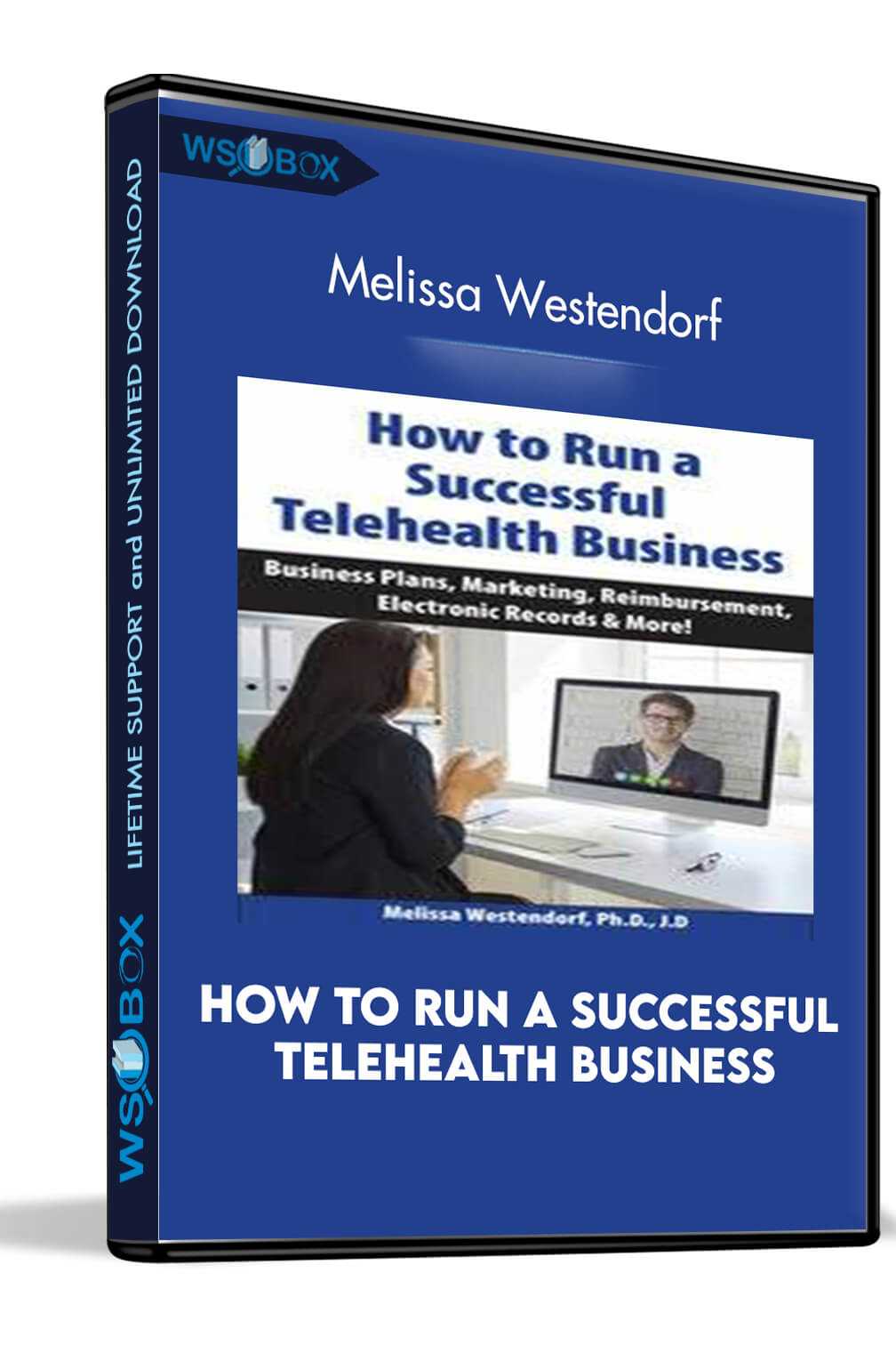 How to Run a Successful Telehealth Business: Business Plans, Marketing, Reimbursement, Electronic Records and More! - Melissa Westendorf