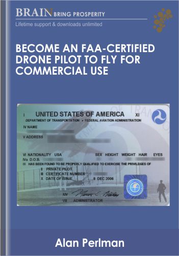 Secrets of Become an FAA-Certified Drone Pilot to Fly for Commercial Use – Alan Perlmannner Power (Module 01 - 03) - T. Harv Eker