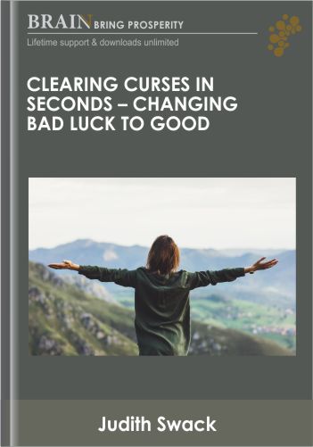Clearing Curses in Seconds - Changing Bad Luck to Good - Judith Swack