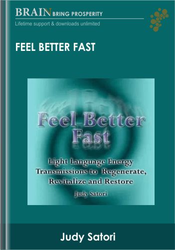 Feel Better Fast - Judy Satori