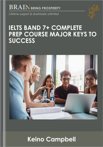 IELTS Band 7+ Complete Prep Course Major Keys to Success - Keino Campbell