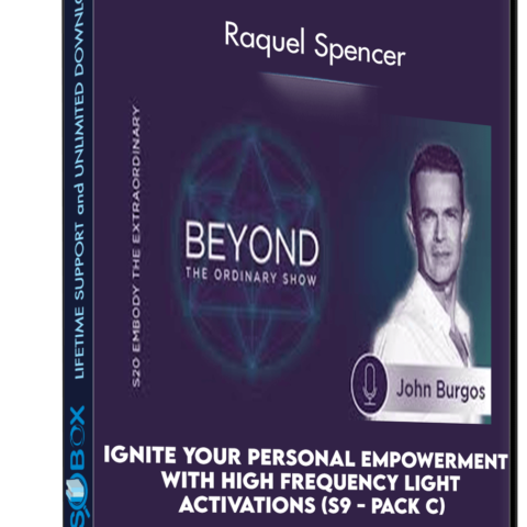 Ignite Your Personal Empowerment With High Frequency Light Activations (S9 – Pack C) – Raquel Spencer