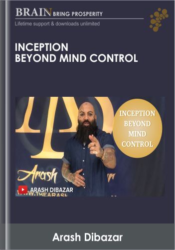 Inception Beyond Mind Control - Arash Dibazar