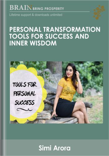 Personal Transformation Tools For Success and Inner Wisdom - Simi Arora
