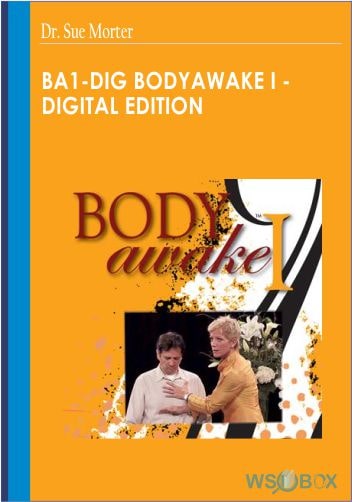 42$. BA1-DIG BodyAwake I -Digital Edition – Dr. Sue Morter