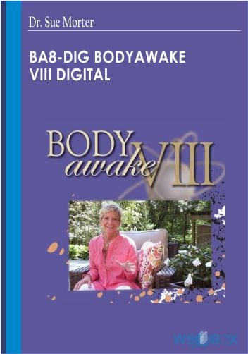 42$. BA8-DIG BodyAwake VIII Digital – Dr. Sue Morter