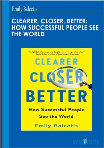 42$. Clearer, Closer, Better How Successful People See the World – Emily Balcetis