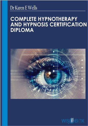 42$. Complete Hypnotherapy and Hypnosis Certification Diploma – Dr Karen E Wells
