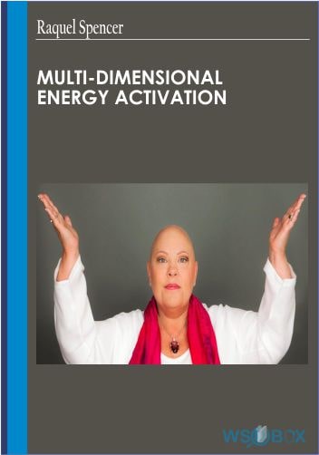 42$. Multi-Dimensional Energy Activation – Raquel Spencer