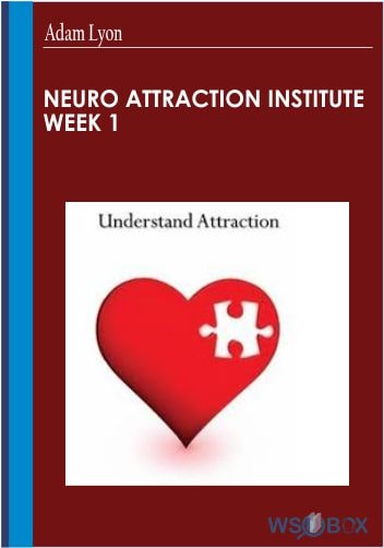 34$. Neuro Attraction Institute Week 1 – Adam Lyon