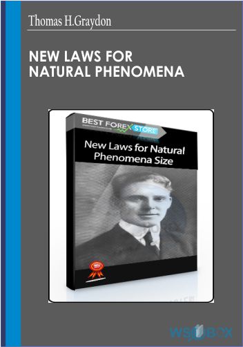 20$. New Laws for Natural Phenomena – Thomas H.Graydon