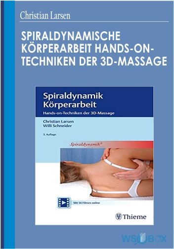 42$. Spiraldynamische Körperarbeit Hands-on-Techniken der 3D-Massage