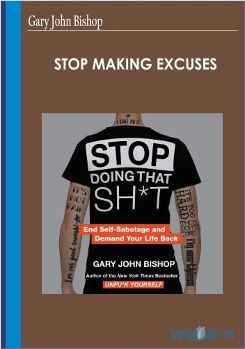 27$. Stop Making Excuses – Gary John Bishop