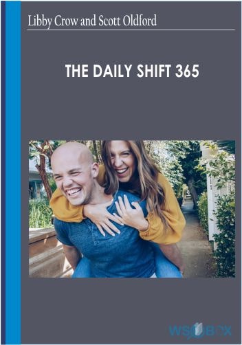 42$. The Daily Shift 365 – Libby Crow and Scott Oldford