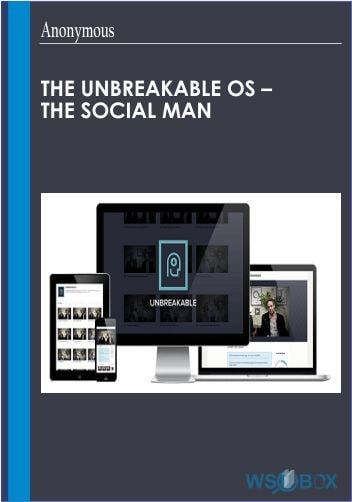 37$. The Unbreakable OS – The Social Man
