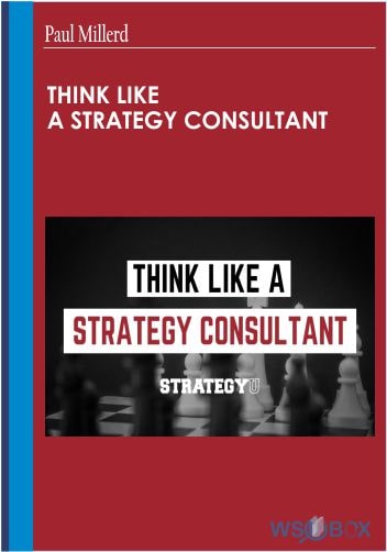 102$. Think Like A Strategy Consultant – Paul Millerd