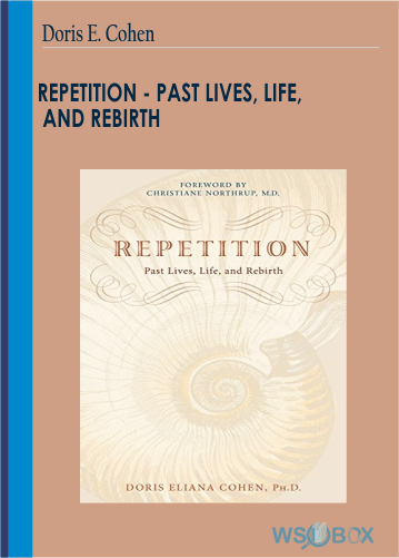 24$. Doris E. Cohen Repetition - Past Lives, Life, and Rebirth