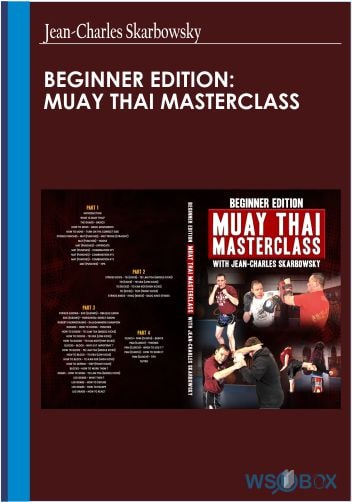 Beginner Edition Muay Thai Masterclass by Jean-Charles Skarbowsky