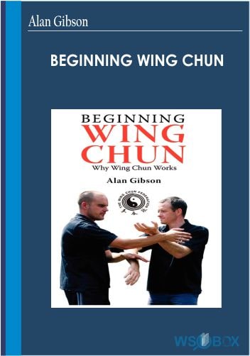 32$. Beginning Wing Chun – Alan Gibson
