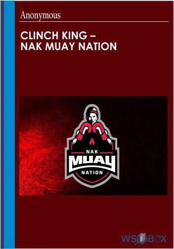 Clinch King – Nak Muay Nation