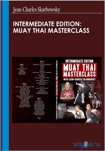 Intermediate Edition Muay Thai Masterclass by Jean-Charles Skarbowsky
