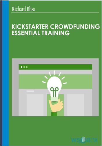 Kickstarter Crowdfunding Essential Training – Richard Bliss