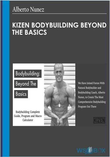 Kizen Bodybuilding Beyond the Basics – Alberto Nunez