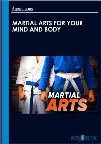 Martial Arts for Your Mind and Body