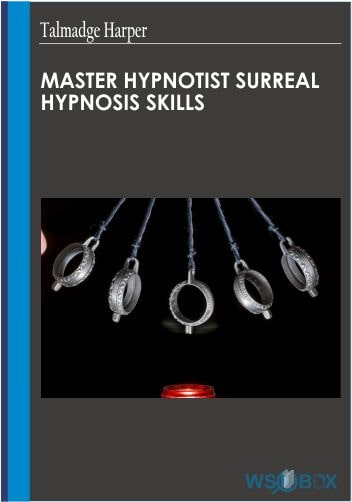 Master Hypnotist Surreal Hypnosis Skills – Talmadge Harper