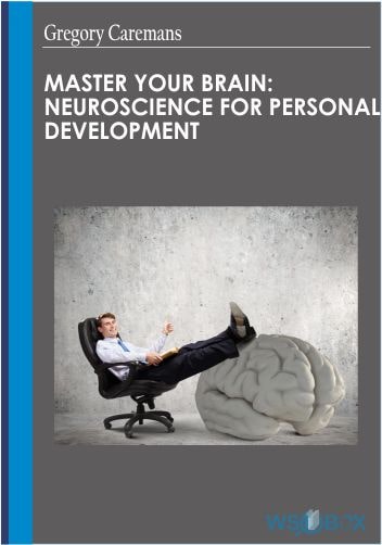 Master Your Brain Neuroscience For Personal Development – Gregory Caremans