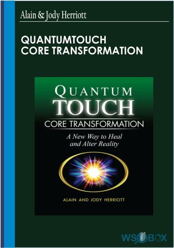 QuantumTouch Core Transformation – Alain Jody Herriott
