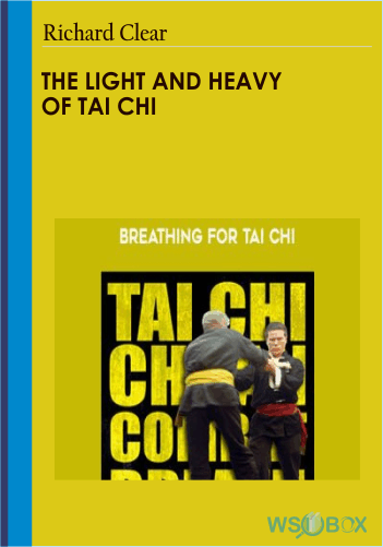 39$. Richard Clear - The Light and Heavy of Tai Chi
