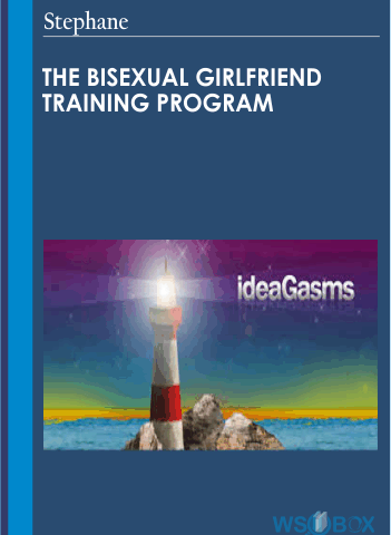 The Bisexual Girlfriend Training Program – Stephane (Ideagasms)