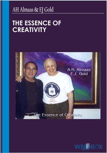 The Essence of Creativity – AH Almaas EJ Gold