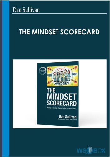 32$. The Mindset Scorecard – Dan Sullivan