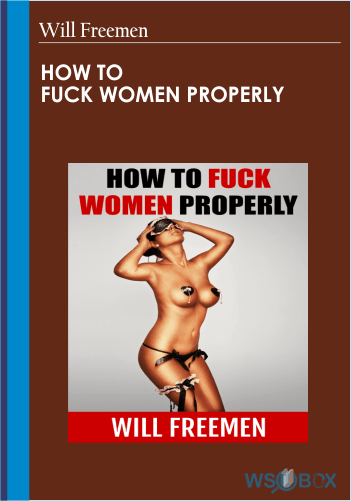 22$. Will Freemen - How To Fuck Women Properly