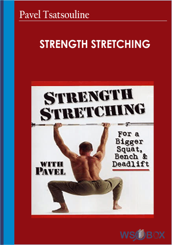 29$. Pavel Tsatsouline – Strength Stretching