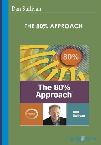 The 80 Approach – Dan Sullivan