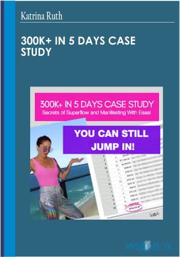52$. 300K+ In 5 Days Case Study – Katrina Ruth