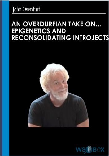72$. An Overdurfian Take on… Epigenetics and Reconsolidating Introjects
