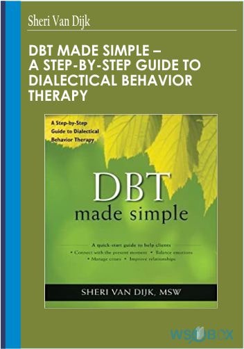DBT Made Simple – A Step-By-Step Guide to Dialectical Behavior Therapy