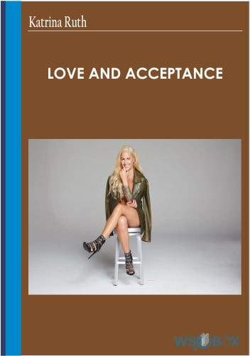 52$. Love and Acceptance – Katrina Ruth