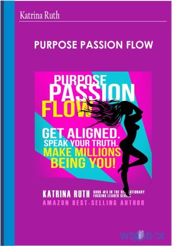 112$. Purpose Passion Flow – Katrina Ruth