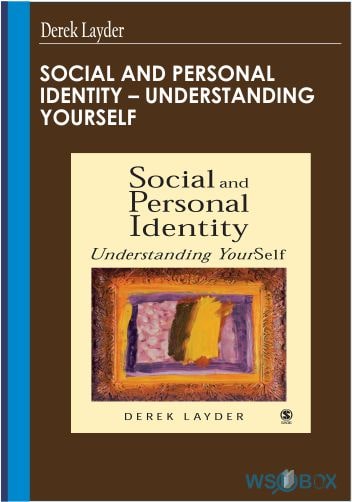27$. Social and Personal Identity – Understanding Yourself – Derek Layder