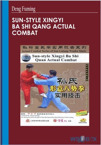 Sun-style Xingyi Ba Shi Qang Actual Combat – Deng Fuming