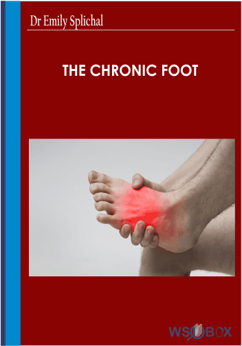 64$. The Chronic Foot -Dr Emily Splichal